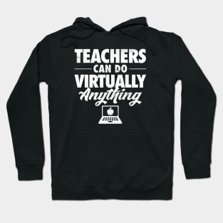 Teachers Can Do Virtually Anything Hoodie